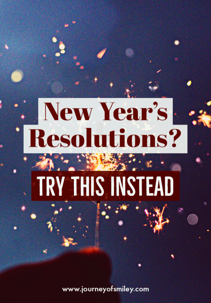 What is better than a new year's resolution? This this alternative instead. Find more on Journeyofsmiley Blog on a blue background with shiny sparkle for New Year's celebration