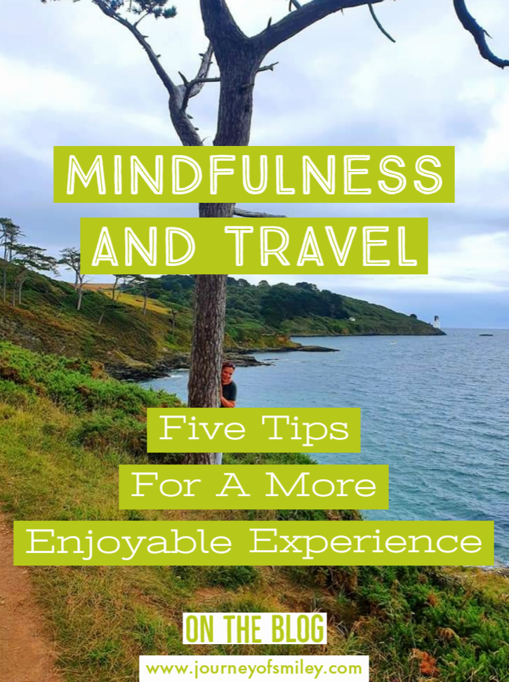 Mindfulness and travel - five tips for a more enjoyable experience, nature background, on Journeyofsmiley blog