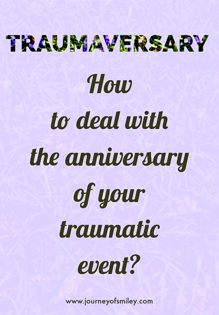 A purple background with a question How to deal with the anniversary of your traumatic event on Journeyofsmiley blog