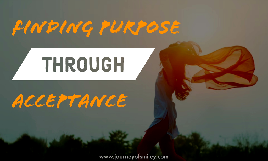 A woman walking with a veil behind her and title Finding purpose through acceptance on Journeyofsmiley blog