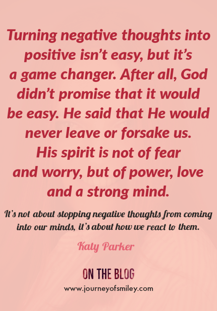 A quote about overcoming negative thoughts and transform your mind by Katy Parker on Journeyofsmiley blog