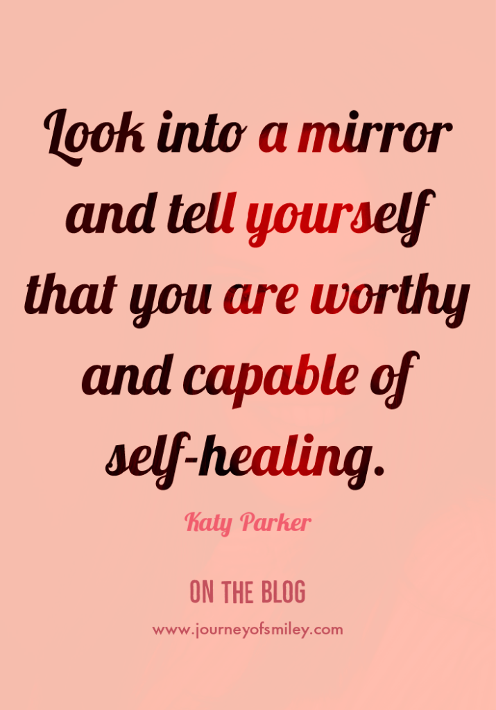 Inspirational quote about self-healing by Katy Parker on Journeyofsmiley blog