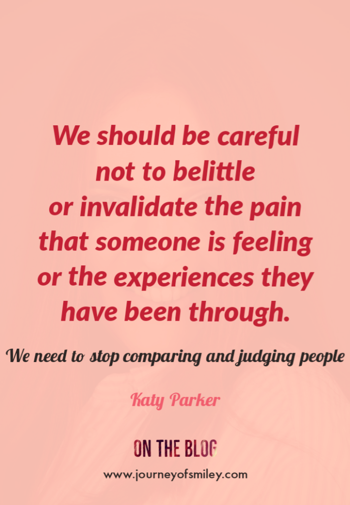 A pink background with an inspirational quote about trauma survivors and avoiding comparing and judging people by Katy Parker on the Journeyofsmiley blog