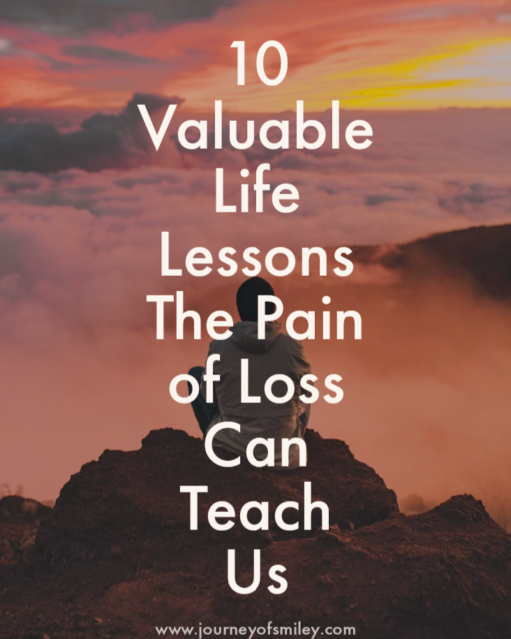 A man sitting on a rock and in front of him is colourful sky and the title 10 Valuable life lessons the pain of loss can teach us on the Journeyofsmiley blog