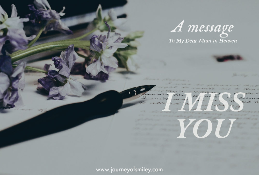 A pen and a paper with some writing and the title A message to my dear mum in heaven, I miss you, on the Journeyofsmiley blog