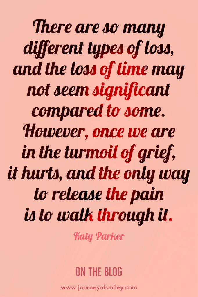 Pink background with an inspirational quote about grieving lost time by Katy Parker on Journeyofsmiley blog.
