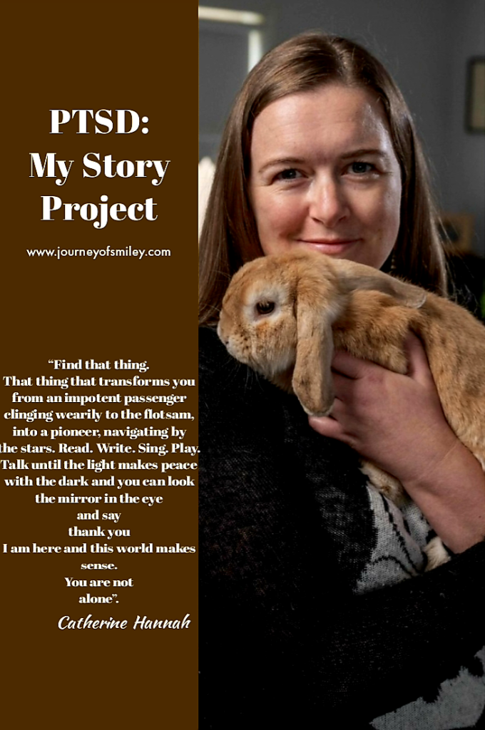 A profile photo of a woman with long brown hair with a brown rabbit in her arms on the right side and the title PTSD: My Story Project on the left side with an inspirational quote on Journeyofsmiley Blog.