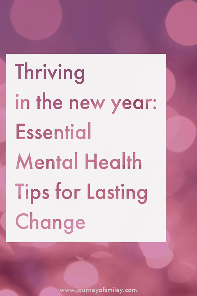 Pink background with lights and over it is the title Thriving in the new year: Essential Mental Health Tips for Lasting Change on Journeyofsmiley blog