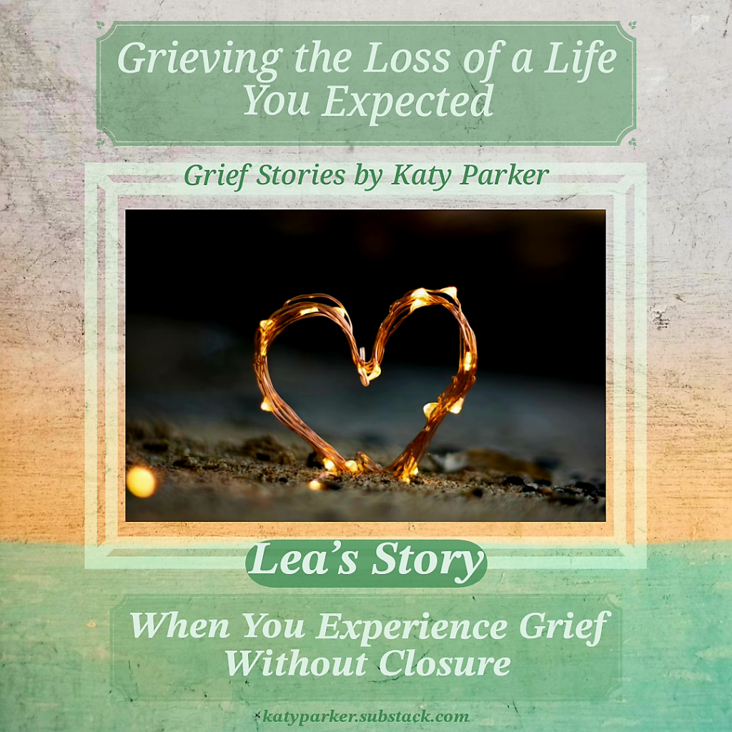 Grief Stories, When You Experience Grief Without Closure in Grief Stories series by Katy Parker
