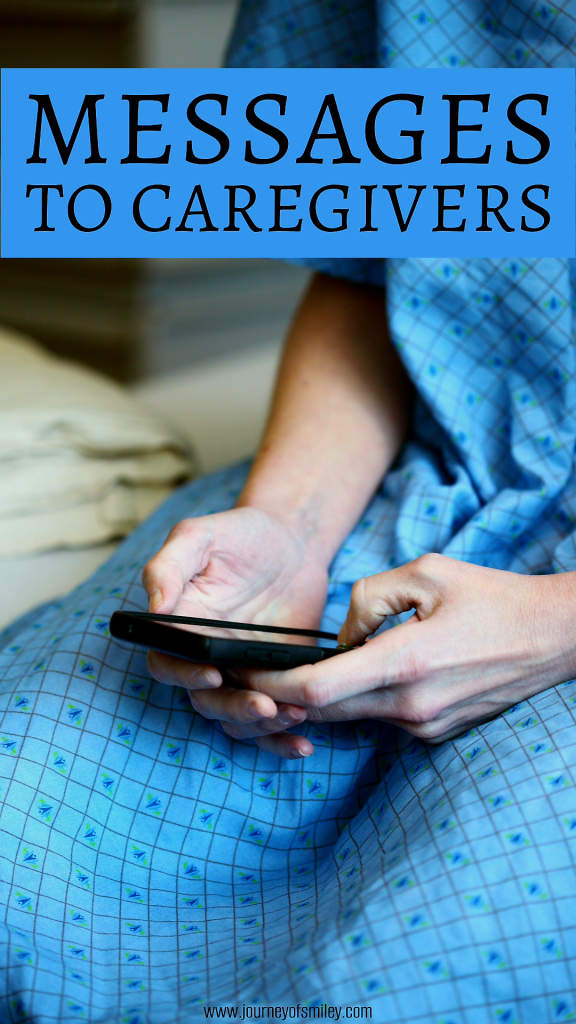A patient in a hospital gown, sitting on a bed, holding a mobile phone in hands and the title is Messages to caregivers, on Journeyofsmiley blog