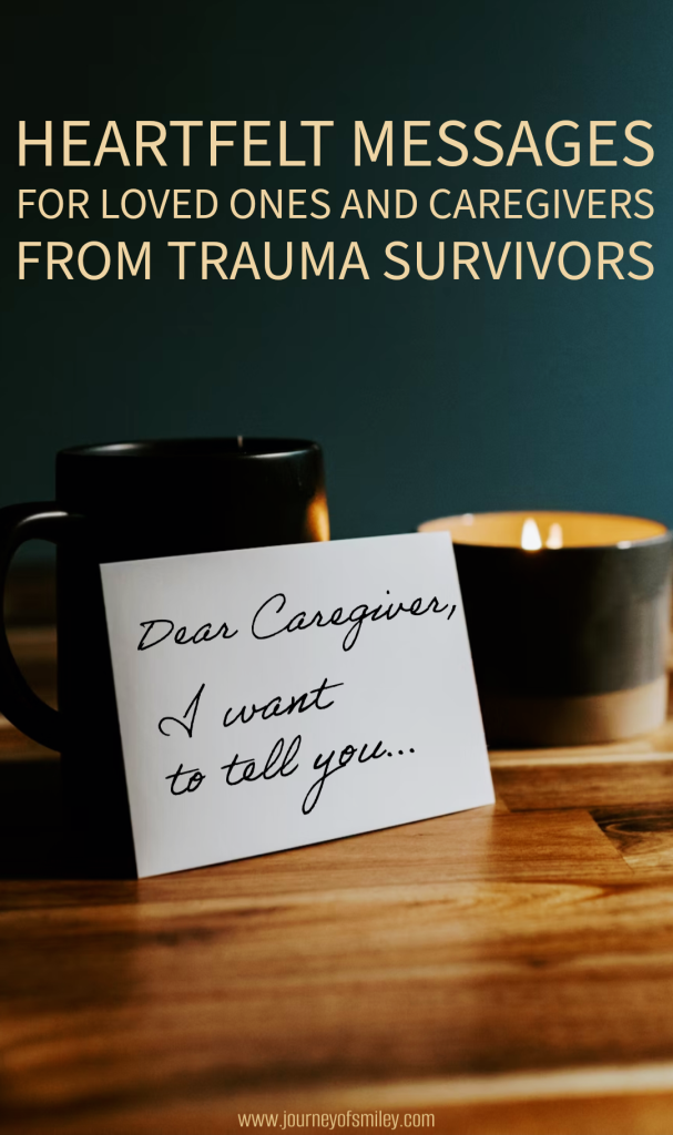 On a table there is a candle in the background, with an envelope in front of it, on it is written Dear Caregiver, I want to tell you... and above is the title Heartfelt messages for loved ones and caregivers from trauma survivors on Journeyofsmiley blog