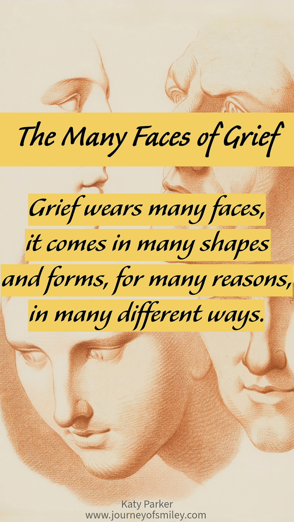 Four different faces in the background in natural colour and the title The Many Faces of Grief by Katy Parker on Journeyofsmiley.com