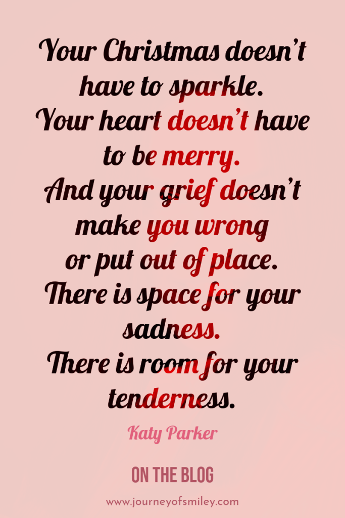 Pink background with an inspirational quote about grief at Christmas by Katy Parker on Journeyofsmiley blog.