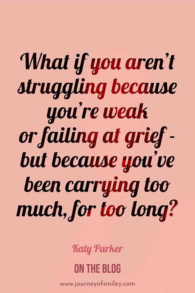 Pink background with an inspirational quote about cumulative grief and multiple losses by Katy Parker on Journeyofsmiley blog 