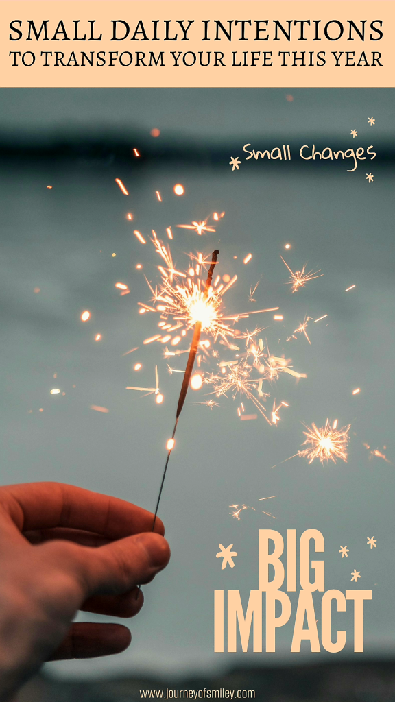 A hand holding a sparkle, and the title is Small daily intentions to transform your life this year on Journeyofsmiley blog