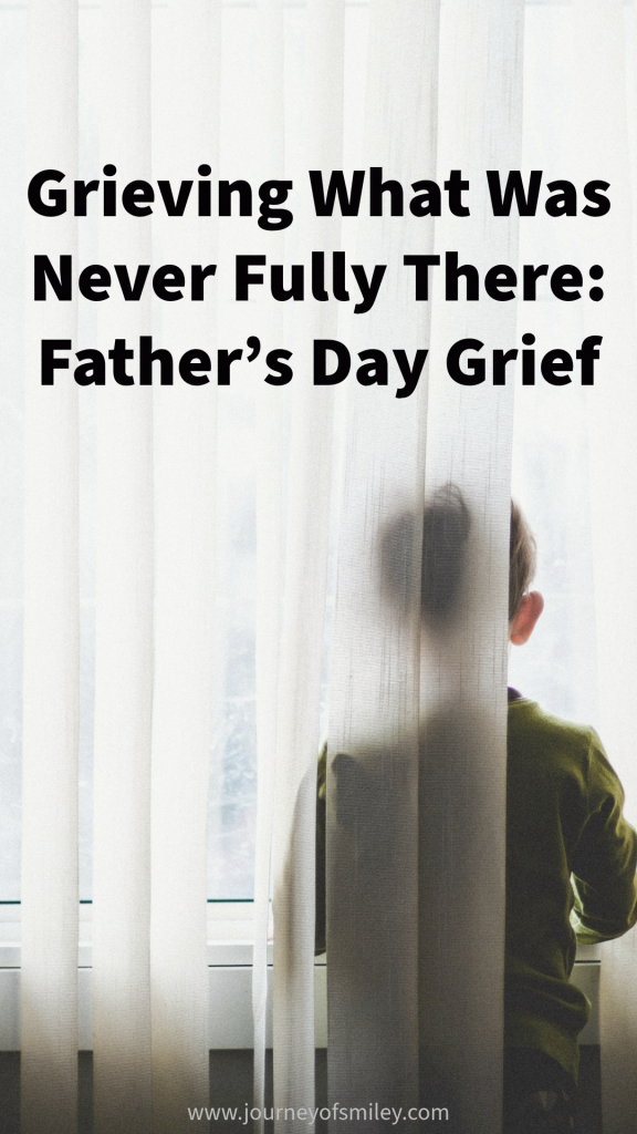 a boy standing behind the curtain, looking out of a window, and the title is Grieving what was never fully there, Father's Day grief on Journeyofsmiley blog