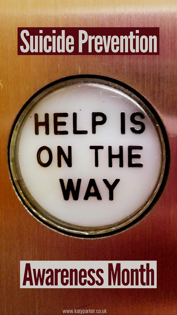 A lift round button with the sign Help is on the way, and the title is Suicide Prevention Awareness Month on katyparker.co.uk